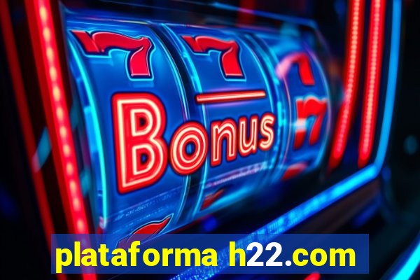 plataforma h22.com